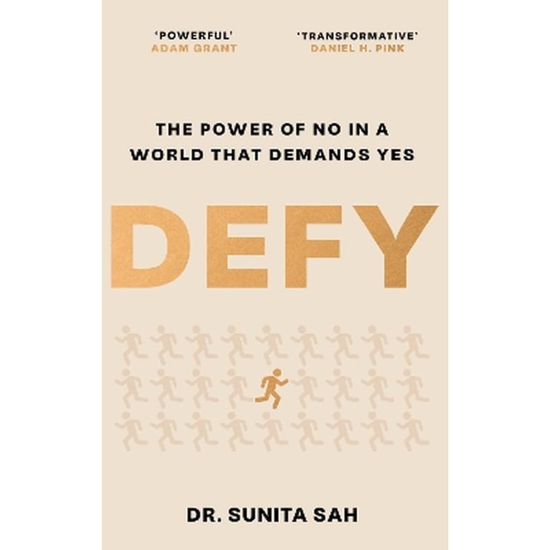 Defy: The Power of No in a World that Demands Yes