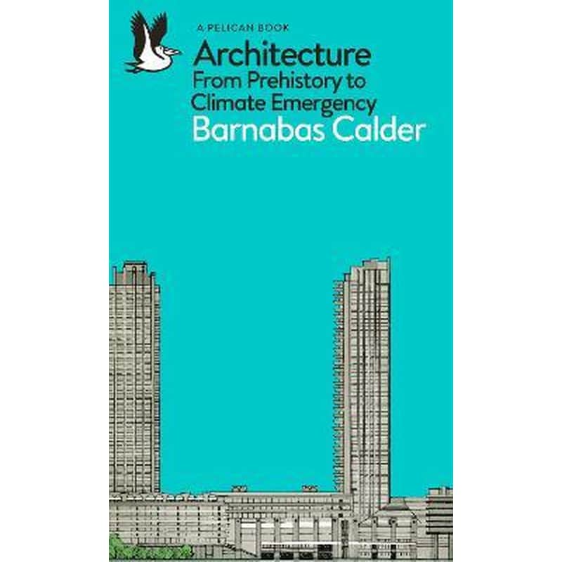 Architecture : From Prehistory to Climate Emergency