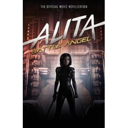 Alita: Battle Angel - The Official Movie Novelization