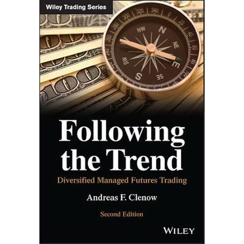 Following the Trend: Diversified Managed Futures T rading, Second Edition
