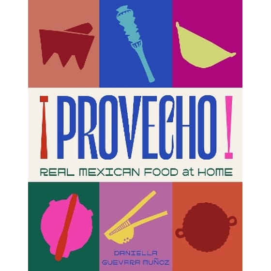 Provecho: Real Mexican Food at Home image 0