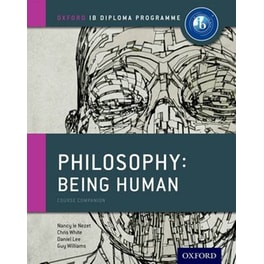 Oxford IB Diploma Programme- Philosophy- Being Human Course Book