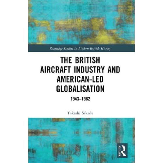 The British Aircraft Industry and American-led Globalisation image 0