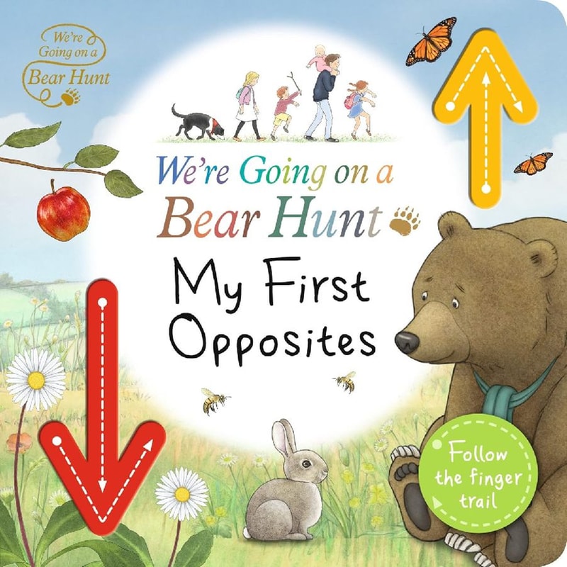 Were Going on a Bear Hunt: My First Opposites