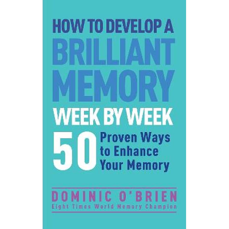 How to Develop a Brilliant Memory Week by Week