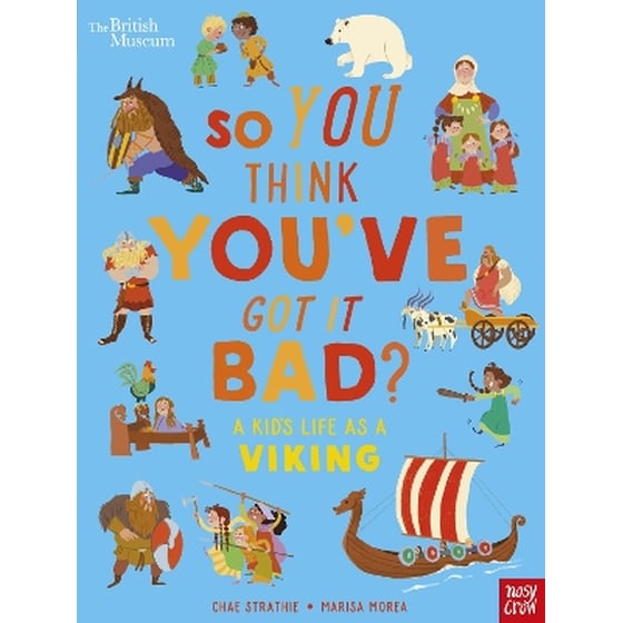 British Museum: So You Think You've Got It Bad? A Kid's Life as a Viking image 0