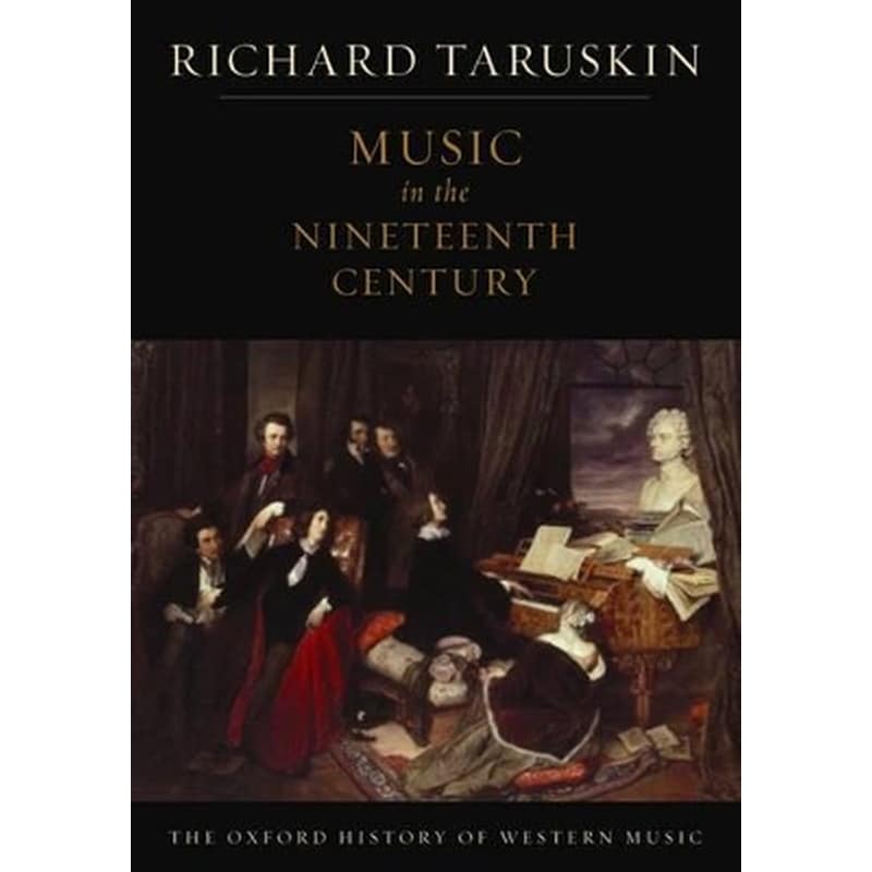 The Oxford History of Western Music: Music in the Nineteenth Century