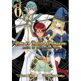 How to Build a Dungeon: Book of the Demon King Vol. 8
