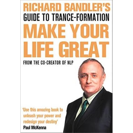 Richard Bandler's Guide to Trance-formation : Make Your Life Great image 0