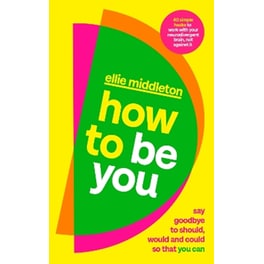 How to be You