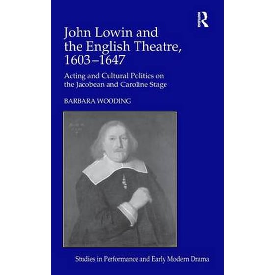 John Lowin and the English Theatre, 1603-1647 image 0
