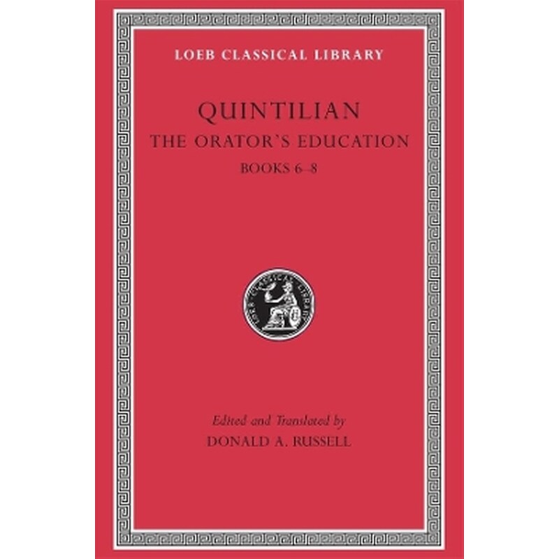 The Orator’s Education, Volume III: Books 6–8