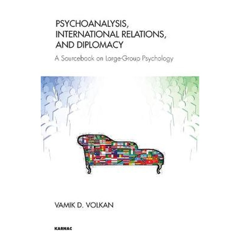 Psychoanalysis, International Relations, and Diplomacy