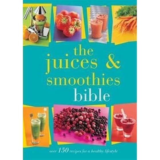 The Juices and Smoothies Bible image 0