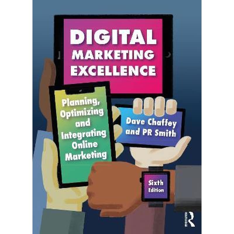 Digital Marketing Excellence: Planning, Optimizing and Integrating Online Marketing 1719514