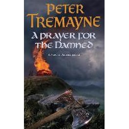 Prayer for the Damned (Sister Fidelma Mysteries Book 17)