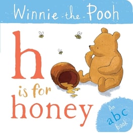Winnie-the-Pooh: H is for Honey (an ABC Book)