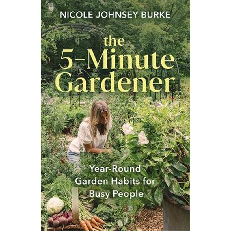 The 5-Minute Gardener