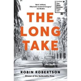 The Long Take: Shortlisted for the Man Booker Prize