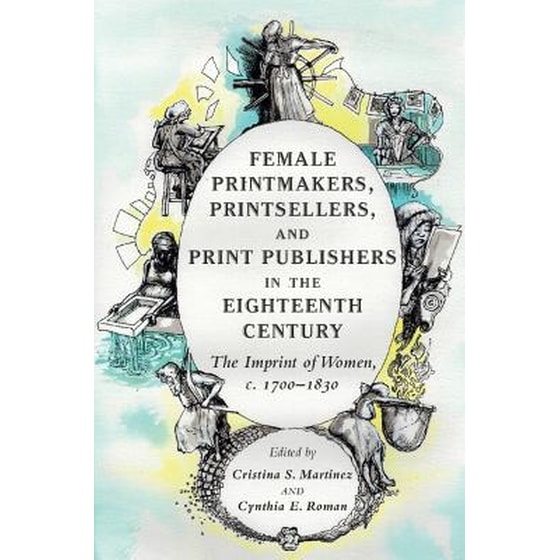 Female Printmakers, Printsellers, and Print Publishers in the Eighteenth Century image 0