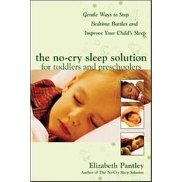 The No-Cry Sleep Solution for Toddlers and Preschoolers- Gentle Ways to Stop Bedtime Battles and Improve Your Child's Sleep