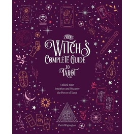 The Witch's Complete Guide to Tarot
