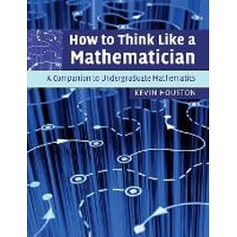 How to Think Like a Mathematician