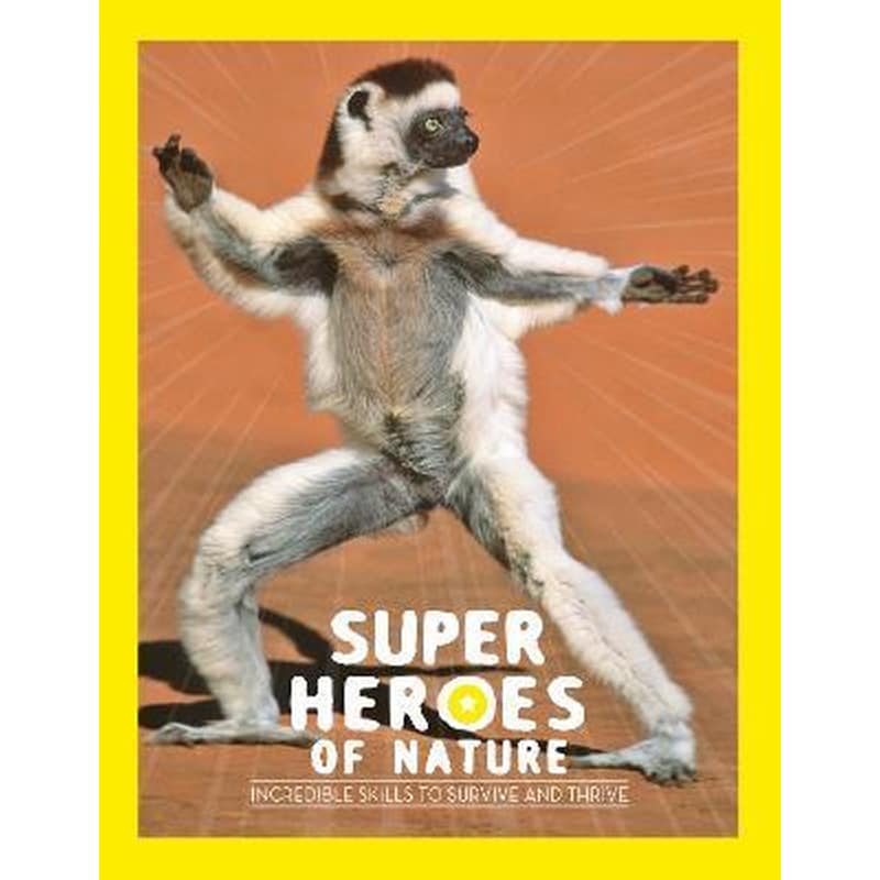 Superheroes of Nature : Incredible Skills to Survive and Thrive