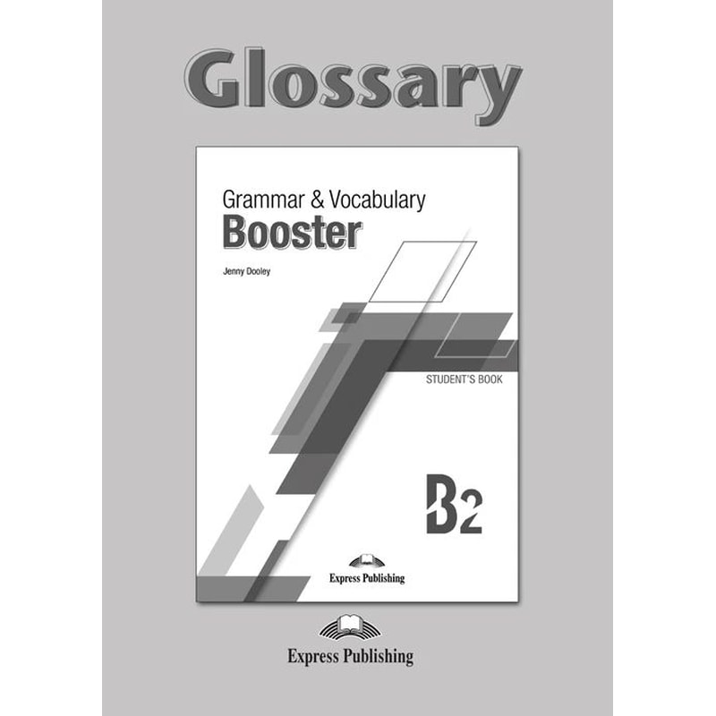 Grammar and Vocabulary Booster B2 - Glossary