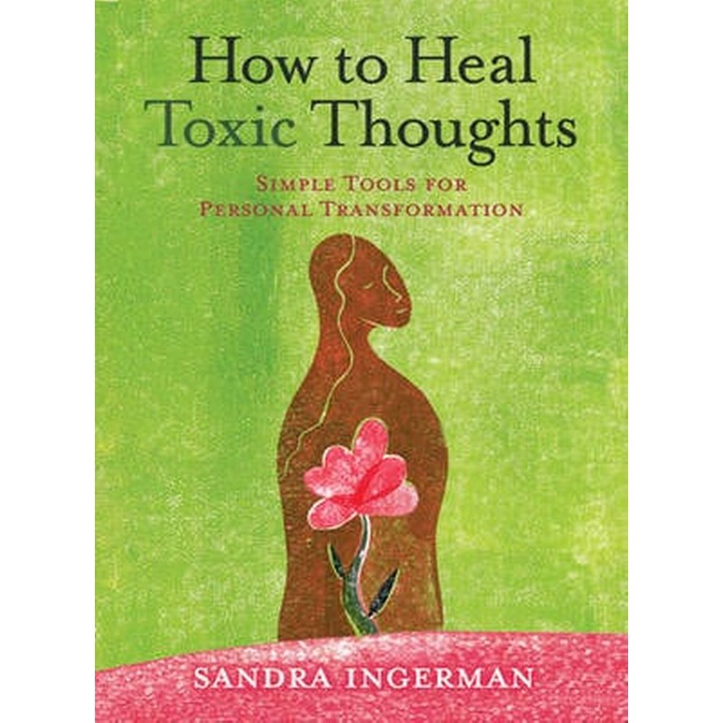 How to Heal Toxic Thoughts