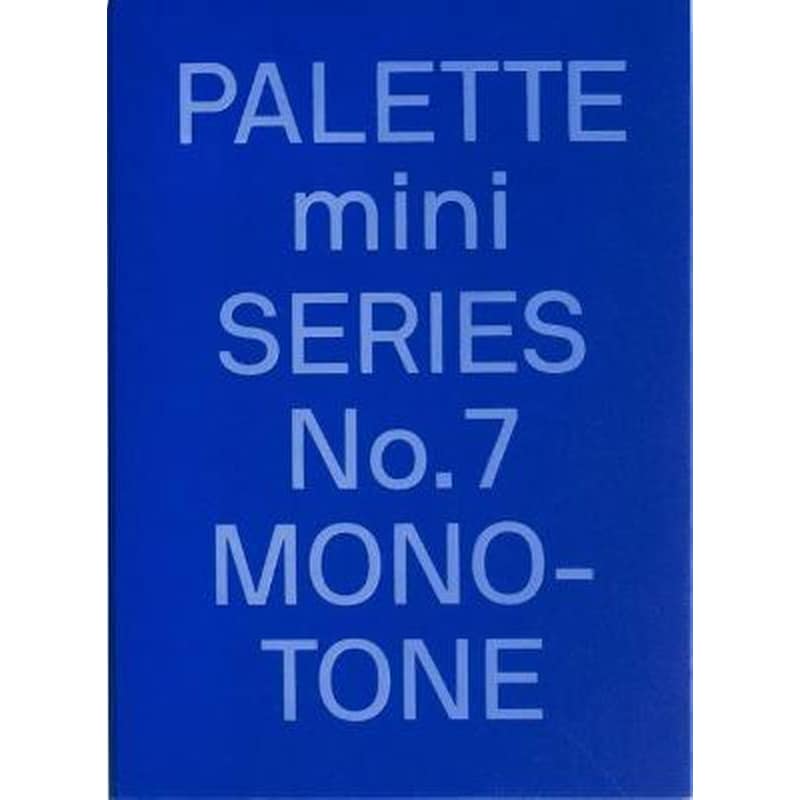 PALETTE mini 07: Monotone