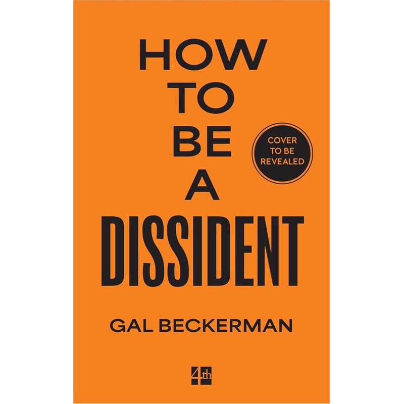 How to be a Dissident