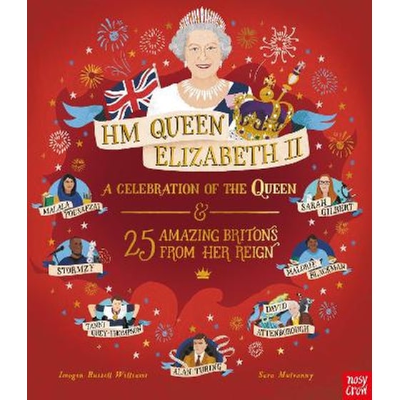 HM Queen Elizabeth II: A Celebration of the Queen and 25 Amazing Britons from Her Reign image 0