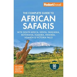 Fodor's The Complete Guide to African Safaris