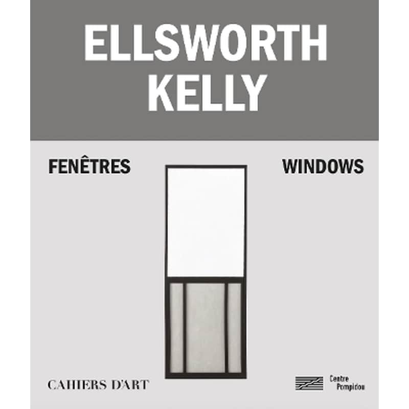 Ellsworth Kelly – Windows / Fenêtres