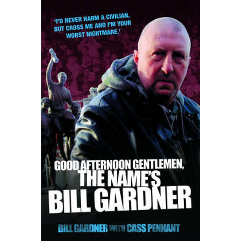 Good Afternoon, Gentlemen, the Names Bill Gardner