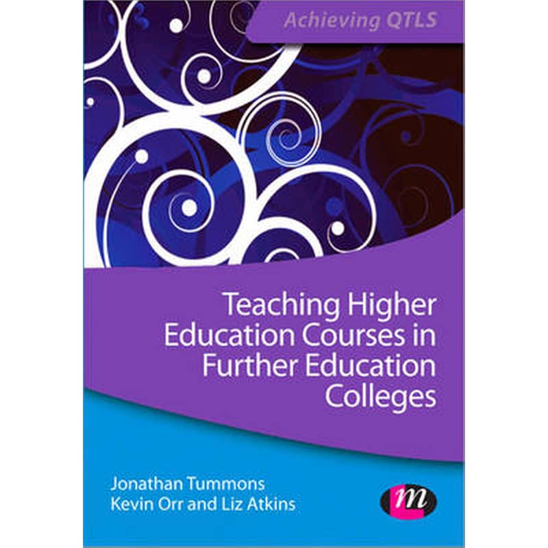 Teaching Higher Education Courses in Further Education Colleges 0982401
