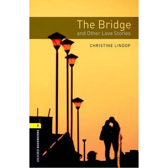 The Oxford Bookworms Library- Level 1-- The Bridge and Other Love Stories audio CD pack image 0