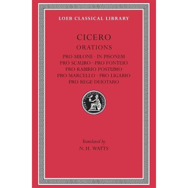 Pro Milone. In Pisonem. Pro Scauro. Pro Fonteio. Pro Rabirio Postumo. Pro Marcello. Pro Ligario. Pro Rege Deiotaro