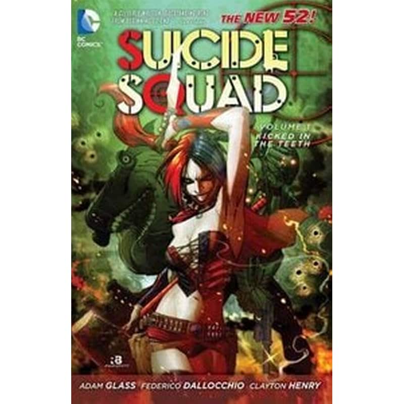 Suicide Squad Vol. 1 Volume 1 Kicked in the Teeth