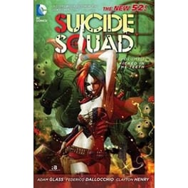 Suicide Squad Vol. 1 Volume 1 Kicked in the Teeth