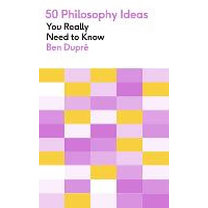 50 Philosophy Ideas You Really Need to Know