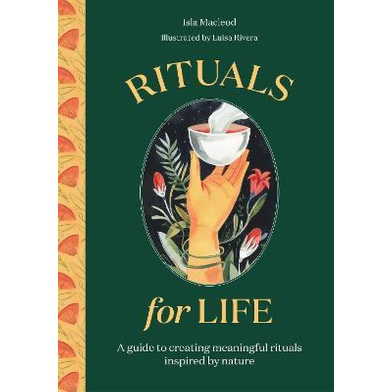 Rituals for Life : A guide to creating meaningful rituals inspired by nature
