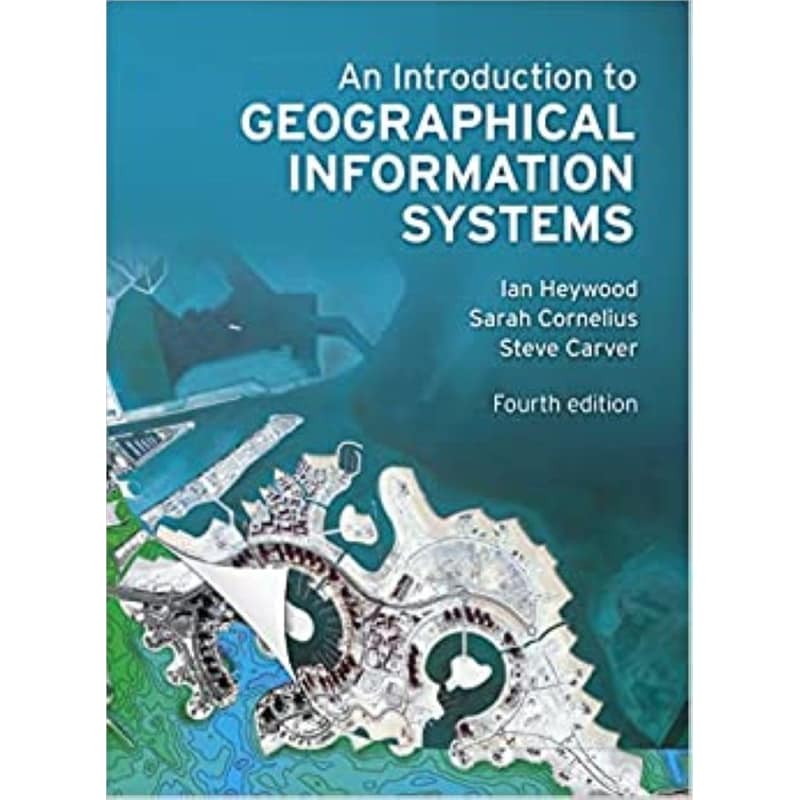 An Introduction to Geographical Information Systems, An