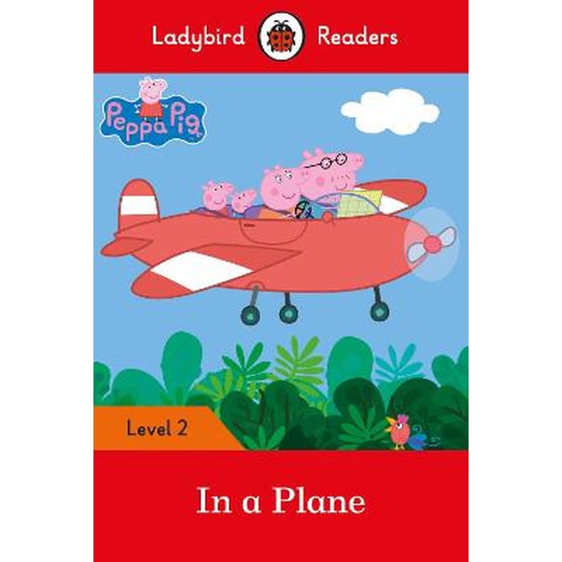 Ladybird Readers Level 2 - Peppa Pig - In a Plane (ELT Graded Reader)