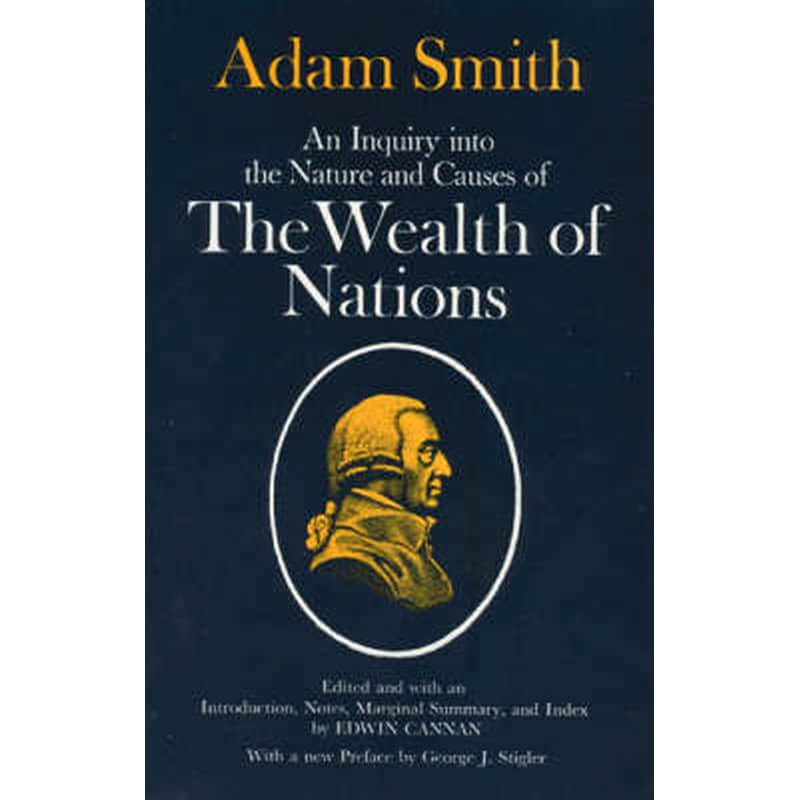 Inquiry into the Nature and Causes of the Wealth of Nations