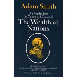 Inquiry into the Nature and Causes of the Wealth of Nations