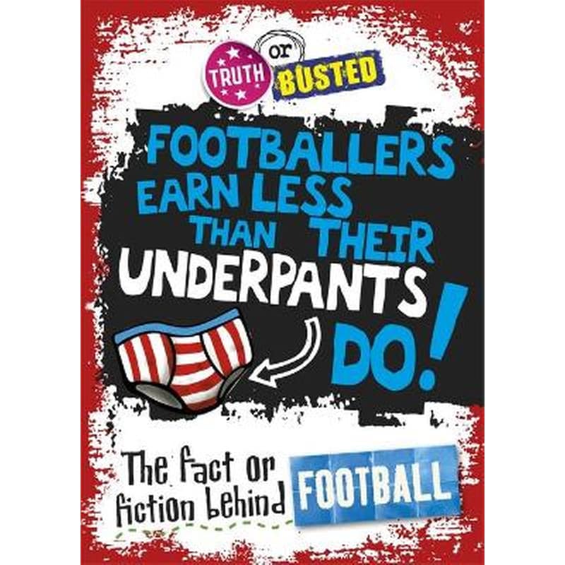 The Truth or Busted- The Fact or Fiction Behind Football