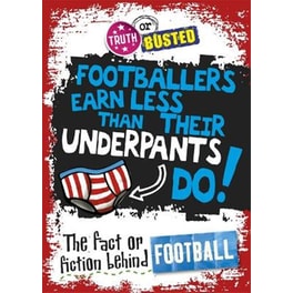 The Truth or Busted- The Fact or Fiction Behind Football