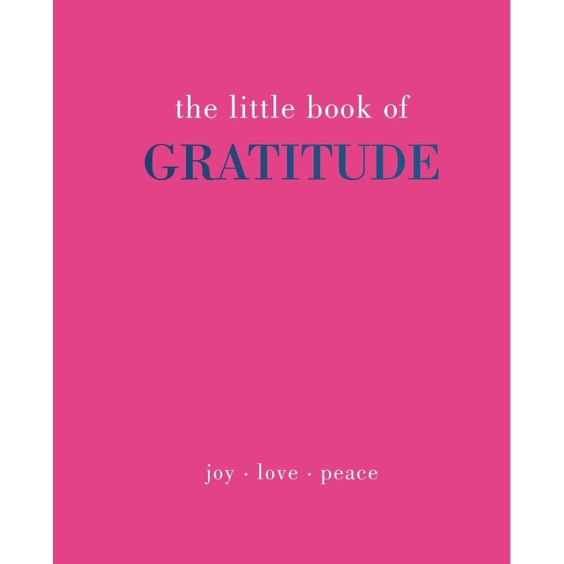 The Little Book of Gratitude
